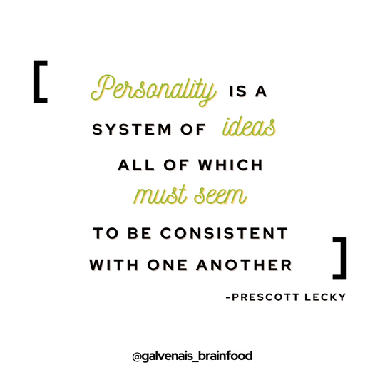 Personality is a system of ideas all of which must seem to be consistent with one another - quote by prescott Lecky on galvenais brainfood brain health supplements energy memory longevity energy bars